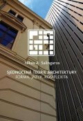 Salingaros Nikos A.: Sjednocená teorie architektury - Forma, jazyk, komplexita