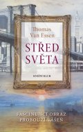 Van Essen Thomas: Střed světa. Fascinující obraz probouzí vášeň