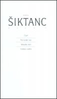 Šiktanc Karel: Dílo 1: Žízeň, Heinovské noci/ Nebožka smrt/ Artéská studna