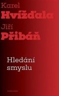 Hvížďala Karel: Hledání smyslu - Esejistický dialog