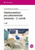 Kelnarová Jarmila: Ošetřovatelství pro zdravotnické asistenty – 2. ročník/1. díl