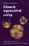Štráfeldová Milena: Zámek uprostřed světa