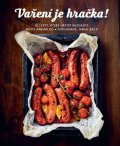 Ankarloo Mette: Vaření je hračka! - Recepty, které určitě nezkazíte