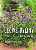 Bergmann Heide, Armbruster Ulrike: Léčivé byliny v květináči a na zahradě - Jak je pěstovat a sklízet