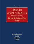 Hoskovcová Martina a kolektiv: Poruchy chůze a stability - Projevy, příčiny, diferenciální diagnostika, lé