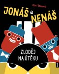 Staiová Kari: Jonáš a Nenáš - Zloděj na útěku