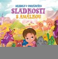 Purmenský Michael: Sladkosti s Amálkou - Hledej v obrázcích