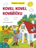 Švejdová Vlasta: Kovej, kovej, kováříčku - Říkadla pro nejmenší