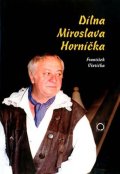 Všetička František: Dílna Miroslava Horníčka