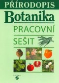 Skýbová Jana: Přírodopis - Botanika (pracovní sešit)