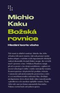 Kaku Michio: Božská rovnice - Hledání teorie všeho