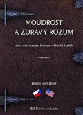 de Callier Pepper: Moudrost a zdravý rozum - Jak se stát vlastním koučem v životě i kariéře /