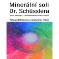 Kellenberger Richard: Minerální soli Dr. Shüsslera - Brána k tělesnému a duševnímu zdraví