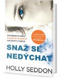 Seddon Holly: Snaž se nedýchat