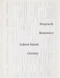 Bonowicz Wojciech: Lidové básně / Ozvěny