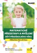 Lietavcová Martina: Matematické představy a myšlení dětí předškolního věku - Příručka pro učite