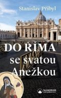 Přibyl Stanislav: Do Říma se svatou Anežkou