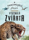 neuveden: Fascinující příběh zmizelých druhů Vyhynulá zvířata
