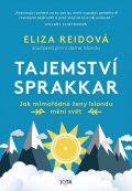 Reidová Eliza: Tajemství sprakkar - Jak mimořádné ženy Islandu mění svět