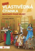 : Hravá vlastivědná čítanka 4 - Nejstarší české dějiny