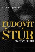 Jurík Luboš: Ľudovít Štúr - Životný príbeh
