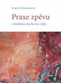 Führmannová Maria: Praxe zpěvu z hlediska duchovní vědy