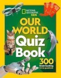 National Geographic Kids: Our World Quiz Book: 300 brain busting trivia questions (National Geographi