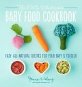Helwig Jenna: Real Baby Food: Easy, All-Natural Recipes for Your Baby and Toddler