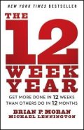 Moran Brian P.: 12 Week Year