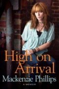 Mackenzie Phillips: High on Arrival : A Memoir