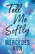 Mercedes, Ron: Tell Me Softly