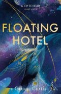 Curtis Grace: Floating Hotel: a cosy and charming read to escape with