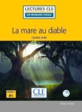 Sand Goerge: La mare au diable - Niveau 1/A1 - Lecture CLE en français facile – Livre + 