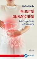 Smitijenko Ilja: Imunitní onemocnění: Když organismus ničí sám sebe