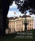 Slavík Herbert: Pražský hrad – sídlo prezidenta České republiky