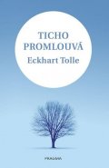 Tolle Eckhart: Ticho promlouvá