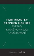 Krastev Ivan, Holmes Stephen: Světlo, které pohaslo: Vyúčtování