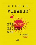 Viewegh Michal: Převážně báječný rok - Deník 2025