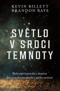 Billett Kevin: Světlo v srdci temnoty