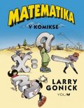 Gonick Larry: Matematika v komikse