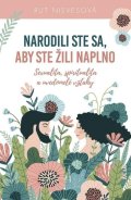 Nieves Rut: Narodili ste sa, aby ste žili naplno: Sexualita, spiritualita a uvedomelé v