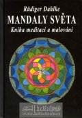 Dahlke Ruediger: Mandaly světa - Kniha meditací a malování