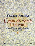 Petiška Eduard: Cesta do země Lidivoni - Neuvěřitelná dobrodružství trosečníka