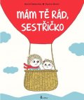 Desbordes Astrid: Mám tě rád, sestřičko