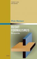 Steiner Petr: Ruský formalismus - Metapoetika