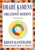 Gienger Michael: Drahé kameny a orgánové hodiny krystaloterapie