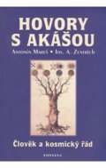 Mareš Antonín: Hovory s Akášou - Člověk a kosmický řád