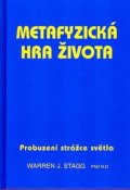 Staag Warren J.: Metafyzická hra života