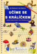 Dvořák Jiří: Učíme se s králíčkem - Ze školky do školy