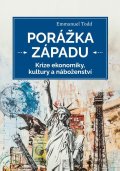 Todd Emmanuel: Porážka Západu - Krize ekonomiky, kultury a náboženství